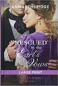 Rescued by the Earl's Vows - Ann Lethbridge