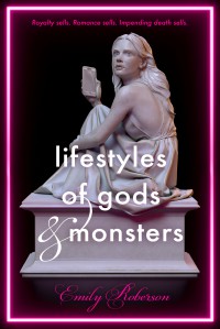 Lifestyles of Gods & Monsters - Emily Roberson