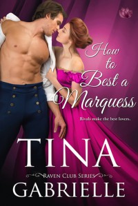 How to Best a Marquess (The Raven Club #2) - Tina Gabrielle