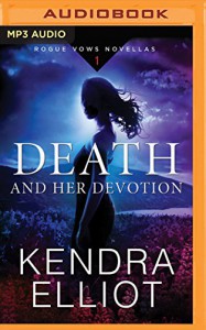 Death and Her Devotion (Rogue Vows) - Kendra Elliot, Kate Rudd