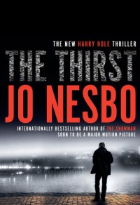 The Thirst: A Harry Hole Novel - Jo Nesbo