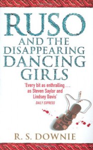 Ruso and the Disappearing Dancing Girls (Medicus Investigations #1) - Ruth Downie