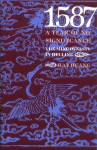 1587, a Year of No Significance: The Ming Dynasty in Decline - Ray Huang