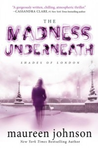 The Madness Underneath  - Maureen Johnson