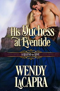 His Duchess at Eventide - Wendy LaCapra