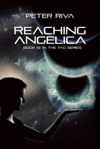 Reaching Angelica: Book #2 in the Tag Series - Peter Riva