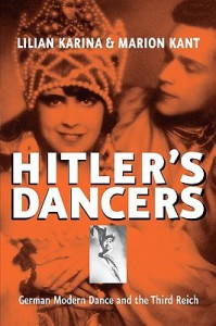 Hitler's Dancers: German Modern Dance and the Third Reich - Lilian Karina, Marion Kant