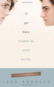 I'll Get There. It Better Be Worth The Trip.: 40th Anniversary Edition - John Donovan