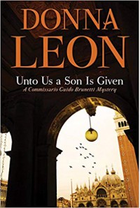 Unto Us a Son Is Given (Commissario Brunetti #28) - Donna Leon