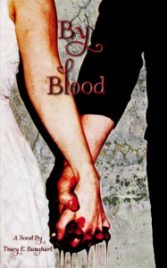 By Blood (By Blood #1) - Tracy E. Banghart