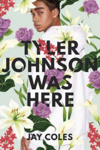 Tyler Johnson Was Here - Jay Coles