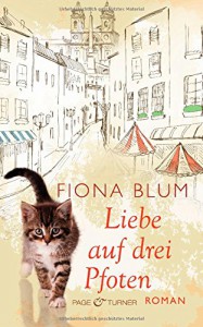 Liebe auf drei Pfoten: Roman - Fiona Blum