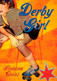 Derby Girl - Shauna Cross