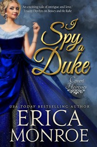 I Spy a Duke (Covert Heiresses Book 1) - Erica Monroe