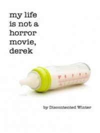 My Life is not a Horror Movie, Derek - DiscontentedWinter