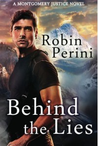 Behind the Lies (A Montgomery Justice Novel) - Robin Perini