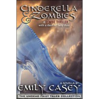 Cinderella and Zombies - Emily Casey