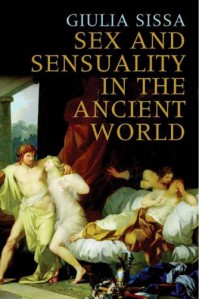 Sex and Sensuality in the Ancient World - Giulia Sissa, Allan Cameron, George Staunton