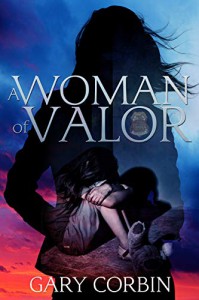 A Woman of Valor - Gary Corbin