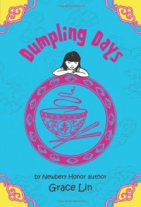 Dumpling Days (A Pacy Lin Novel) - Grace Lin