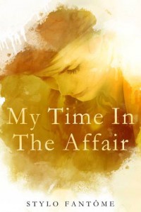 My Time in the Affair - Stylo Fantome