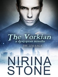 The Vorkian [a dystopian novella]: The 2250 Saga - Nirina Stone