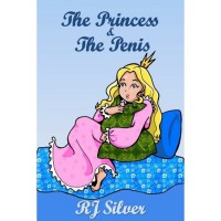 The Princess & the Penis - R.J. Silver