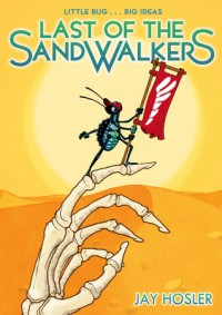 Last of the Sandwalkers - Jay Hosler