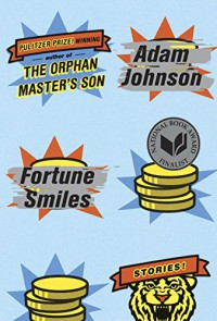 Fortune Smiles: Stories - Adam Johnson