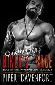 Quieting the Biker's Rage (Dogs of Fire: Savannah Chapter #4) - Piper Davenport