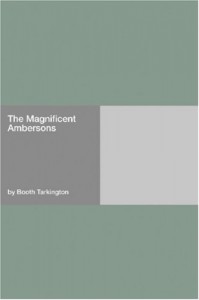 The Magnificent Ambersons - Booth Tarkington