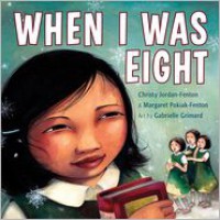 When I Was Eight - Christy Jordan-Fenton,  Gabrielle Grimard,  Margaret Pokiak-Fenton