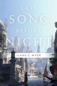 Last Song Before Night - Ilana C. Myer