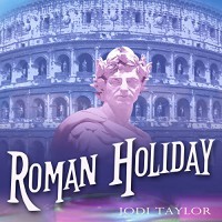 Roman Holiday: The Chronicles of St. Mary - Zara Ramm, Jodi Taylor