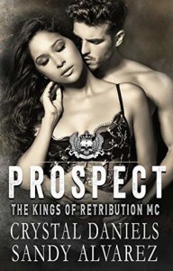 Prospect (The Kings of Retribution MC #7) - Sandy Alvarez, Crystal Daniels