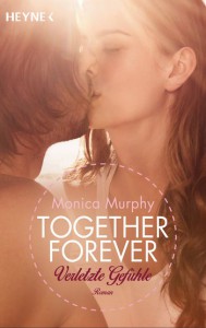 Verletzte Gefühle: Together Forever 3 - Roman - Monica Murphy, Evelin Sudakowa-Blasberg