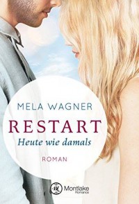 Restart - Heute wie damals - Mela Wagner