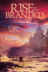 Rise of the Branded (The Scar of the Downers Book 2) - Scott Keen