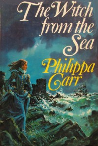 The Witch from the Sea - Philippa Carr;Victoria Holt;Jean Plaidy