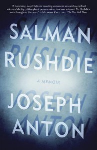 Joseph Anton: A Memoir - Salman Rushdie