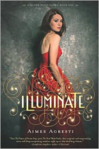 Illuminate (Gilded Wings Series #1) - Aimee Agresti