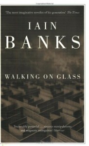 Walking on Glass - Iain Banks