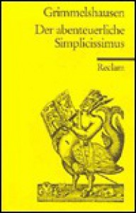 Der abenteuerliche Simplicissimus Teutsch - Hans Jakob Christoffel von Grimmelshausen