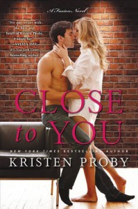 Close to You: A Fusion Novel - Kristen Proby