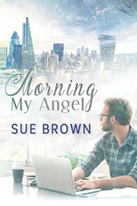 Morning My Angel - Sue  Brown