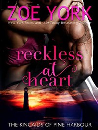 Reckless at Heart (Kincaids of Pine Harbour #1) - Zoe York