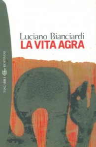 La vita agra. Introduzione di Geno Pampaloni. - BIANCIARDI Luciano -