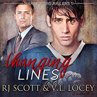 Changing Lines (Harrisburg Railers #1) - V.L. Locey,  Sean Crisden, RJ Scott