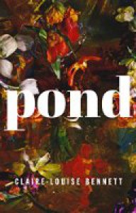 Pond - Claire-Louise Bennett