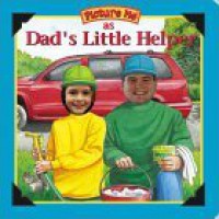 Picture Me As Dad's Little Helper - Catherine McCafferty